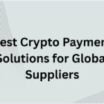 10 Best Crypto Payment Solutions for Global Suppliers 2026