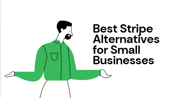 10 Best Stripe Alternatives for Small Businesses in 2026