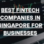 10 Best Fintech Companies in Singapore for Businesses in 2026