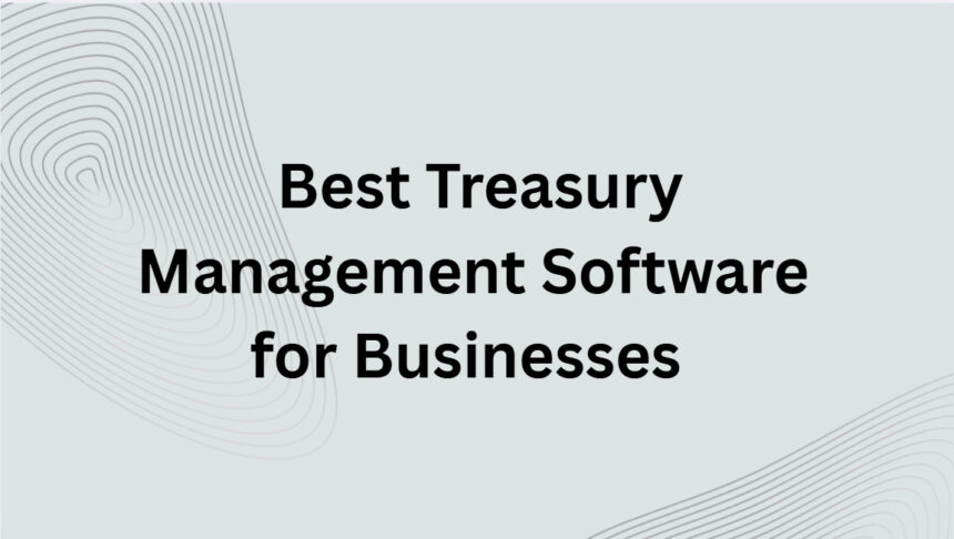 10 Best Treasury Management Software for Businesses in 2026
