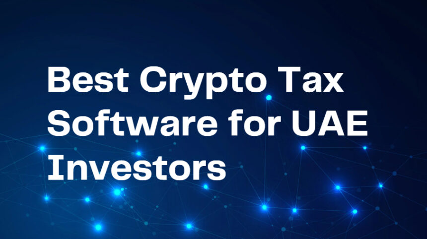 10 Best Crypto Tax Software for UAE Investors in 2026