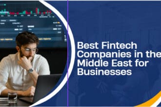 10 Best Fintech Companies in the Middle East for Businesses in 2026