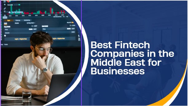 10 Best Fintech Companies in the Middle East for Businesses in 2026
