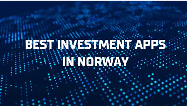 10 Best Investment Apps in Norway in 2026