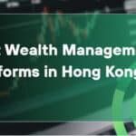 10 Best Wealth Management Platforms in Hong Kong in 2026