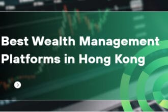 10 Best Wealth Management Platforms in Hong Kong in 2026