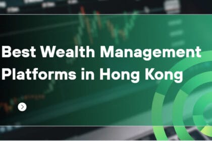 10 Best Wealth Management Platforms in Hong Kong in 2026