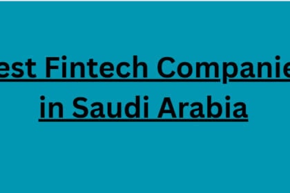 10 Best Fintech Companies in Saudi Arabia in 2026