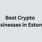10 Best Crypto Businesses in Estonia in 2026