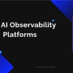 10 Best AI Observability Platforms