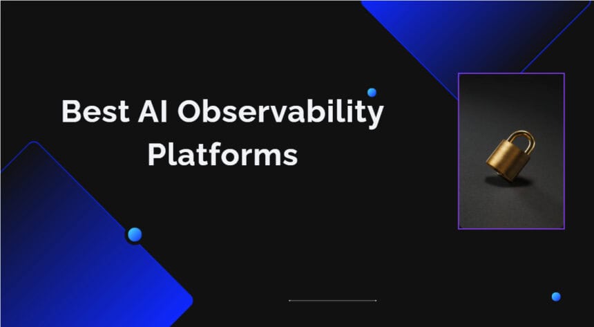 10 Best AI Observability Platforms