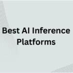 10 Best AI Inference Platforms