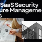 10 Best SaaS Security Posture Management Tools