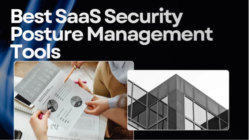 10 Best SaaS Security Posture Management Tools