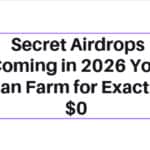 10 Secret Airdrops Coming in 2026 You Can Farm for Exactly $0