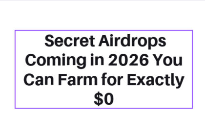 10 Secret Airdrops Coming in 2026 You Can Farm for Exactly $0