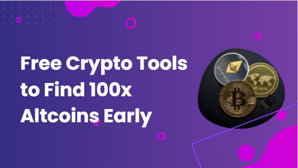 10 Free Crypto Tools to Find 100x Altcoins Early in 2026