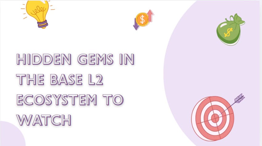 10 Hidden Gems in the Base L2 Ecosystem to Watch in 2026