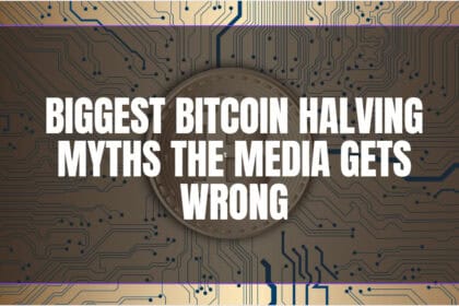 10 Biggest Bitcoin Halving Myths the Media Gets Wrong