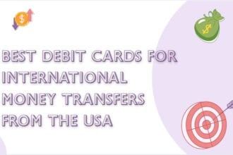 10 Best Debit Cards for International Money Transfers From the USA