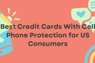 10 Best Credit Cards With Cell Phone Protection for US Consumers
