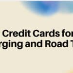 10 Best Credit Cards for EV Charging and Road Trips in 2026