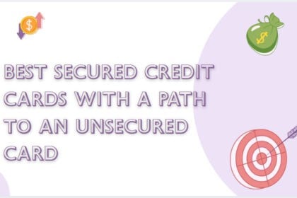 10 Best Secured Credit Cards With a Path to an Unsecured Card