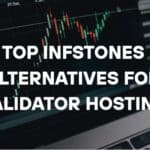 10 Top InfStones Alternatives for Validator Hosting