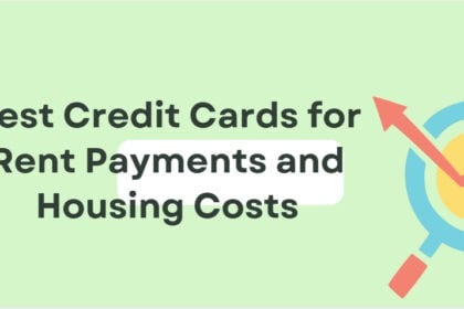 10 Best Credit Cards for Rent Payments and Housing Costs