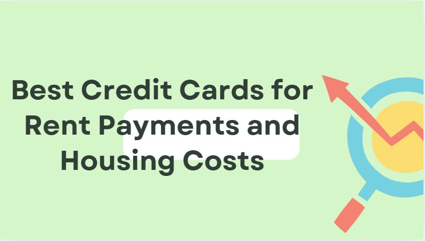 10 Best Credit Cards for Rent Payments and Housing Costs