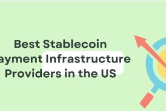 10 Best Stablecoin Payment Infrastructure Providers in the US
