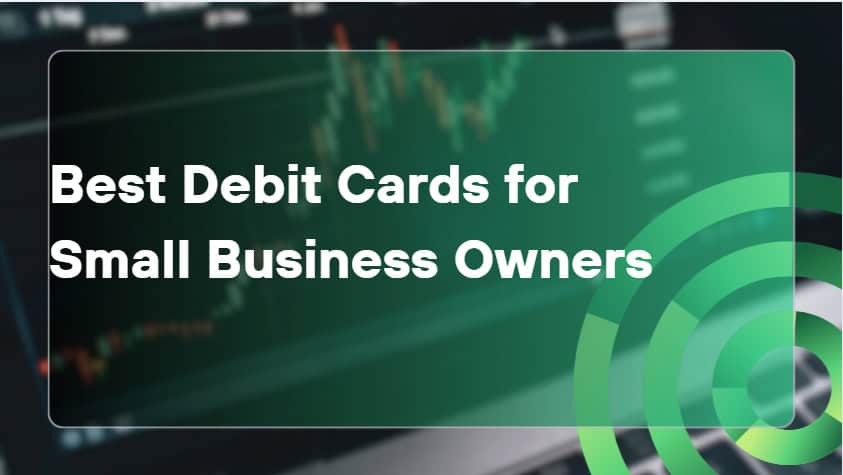 10 Best Debit Cards for Small Business Owners in 2026