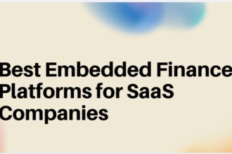 10 Best Embedded Finance Platforms for SaaS Companies
