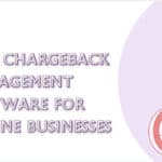 10 Best Chargeback Management Software for Online Businesses