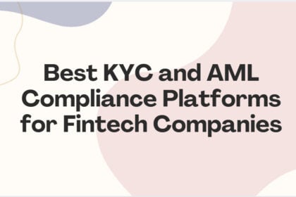 10 Best KYC and AML Compliance Platforms for Fintech Companies