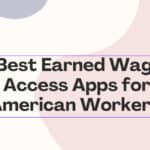 10 Best Earned Wage Access Apps for American Workers in 2026