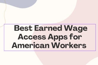 10 Best Earned Wage Access Apps for American Workers in 2026