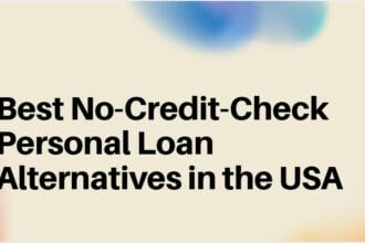 10 Best No-Credit-Check Personal Loan Alternatives in the USA