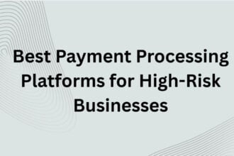 10 Best Payment Processing Platforms for High-Risk Businesses