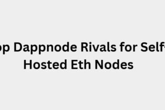 10 Top Dappnode Rivals for Self-Hosted Eth Nodes