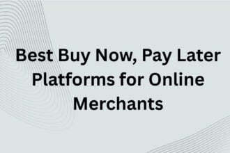 10 Best Buy Now, Pay Later Platforms for Online Merchants