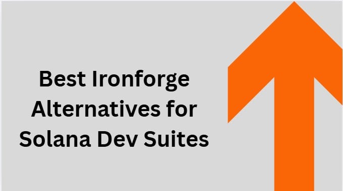 10 Best Ironforge Alternatives for Solana Dev Suites