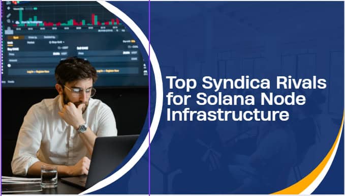 10 Top Syndica Rivals for Solana Node Infrastructure