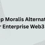 10 Top Moralis Alternatives for Enterprise Web3 APIs 2026