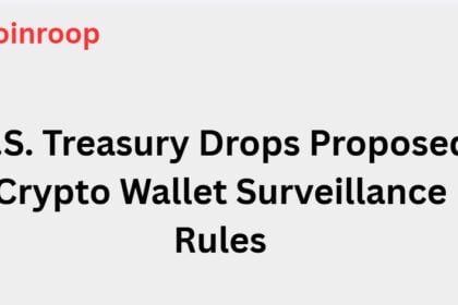 U.S. Treasury Drops Proposed Crypto Wallet Surveillance Rules