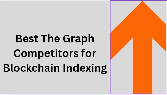 10 Best The Graph Competitors for Blockchain Indexing