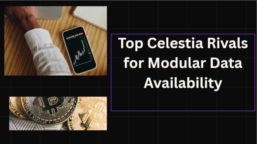 10 Top Celestia Rivals for Modular Data Availability