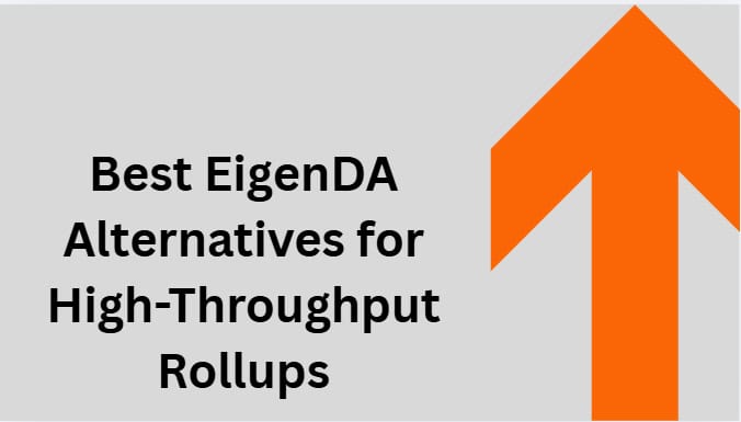 10 Best EigenDA Alternatives for High-Throughput Rollups