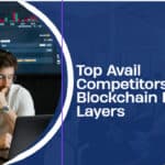 10 Top Avail Competitors for Blockchain Base Layers