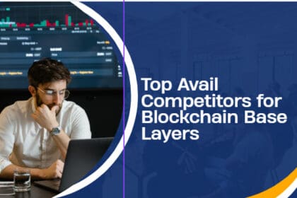 10 Top Avail Competitors for Blockchain Base Layers